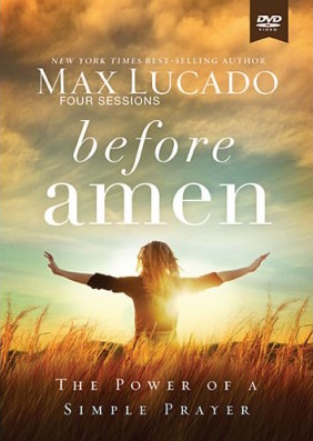 Before Amen : The Power of a Simple Prayer by Max Lucado (2016, Paperback) Before Amen : The Power of a Simple Prayer by Max Lucado (2016, Paperback)