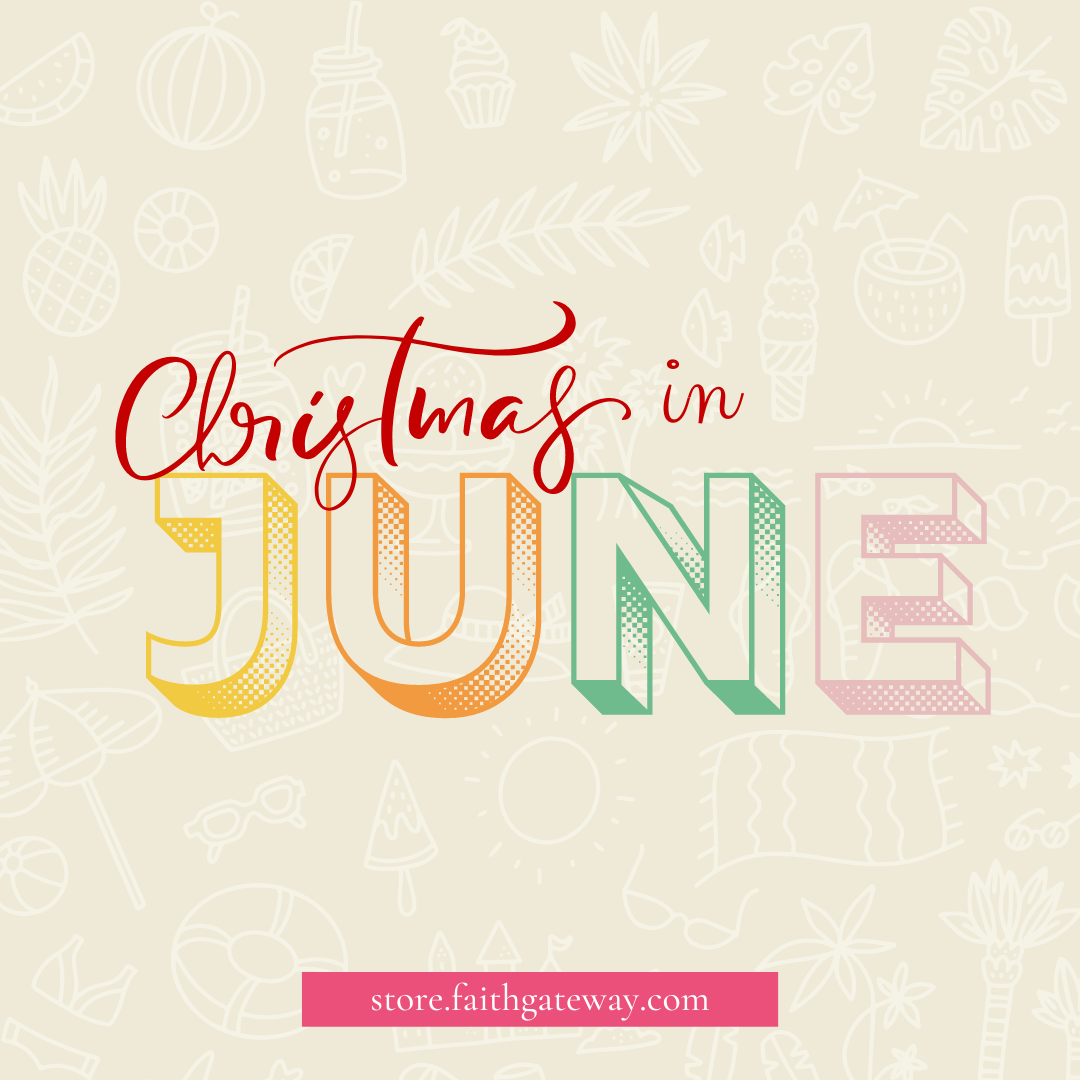 Falalalala It S Christmas In June Faithgateway