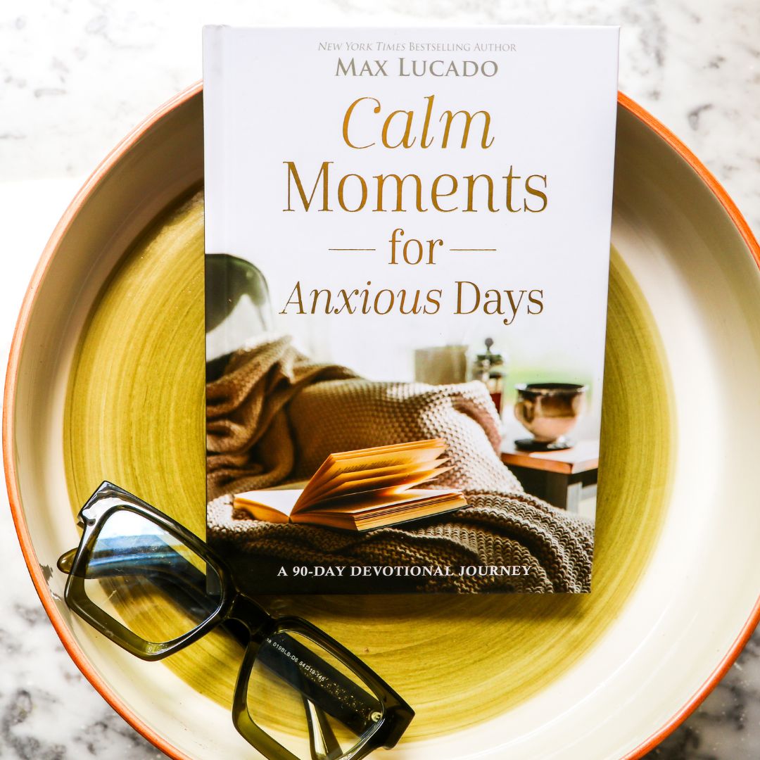 calm-moments-for-anxious-day-devotional-max-lucado