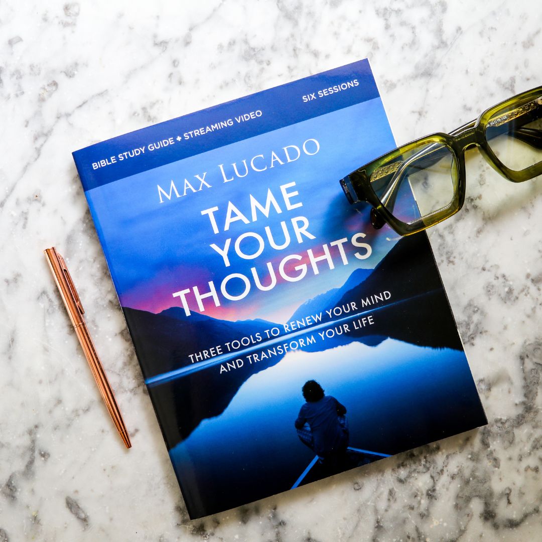 tame-your-thoughts-study-guide-max-lucado
